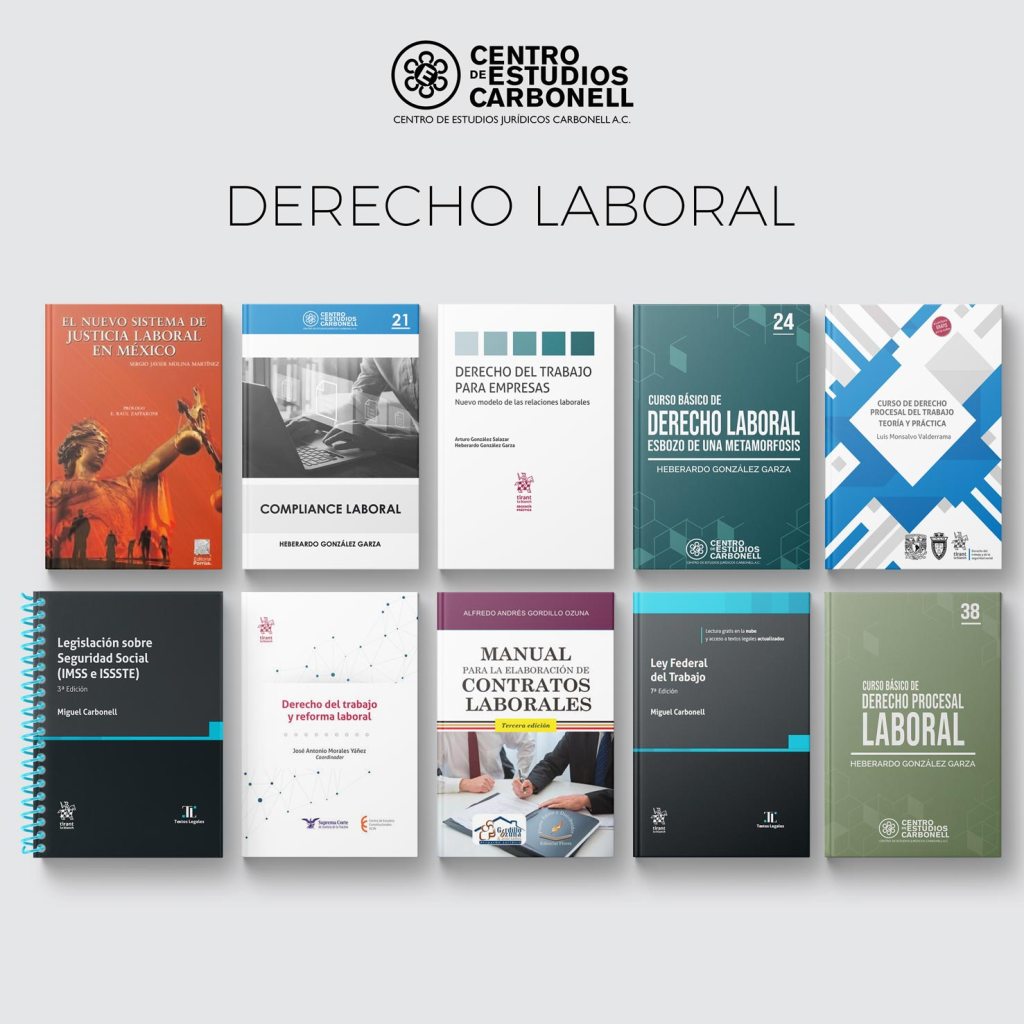 Colección de libros sobre derecho laboral del Centro de Estudios Carbonell, incluyendo títulos sobre justicia laboral, cumplimiento laboral y legislación sobre seguridad social.