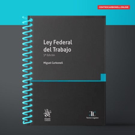 Ley Federal del Trabajo Ley Federal del Trabajo